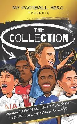 My Football Hero: The Collection Volume 2 Learn all about Son, Saka, Haaland, Sterling & Bellingham - Rob Green