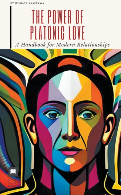 The Power of Platonic Love: A Handbook for Modern Relationships - Erick Havoc