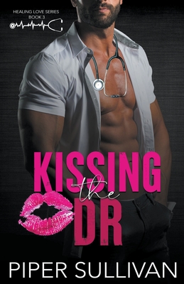 Kissing the Dr - Piper Sullivan