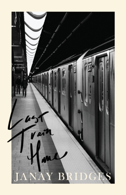Last Train Home - Janay Bridges