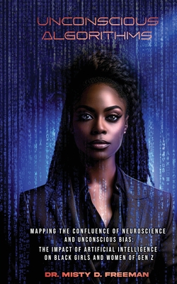 Coperta cărții 'Unconscious Algorithms: Mapping the Confluence of Neuroscience and Unconscious Bias: Artificial Intelligence and the'