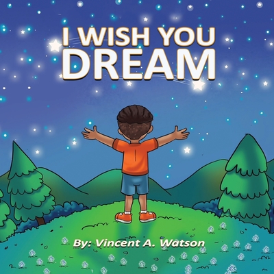 I Wish You Dream - Vincent A. Watson