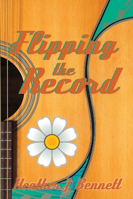 Flipping the Record - Heather J. Bennett