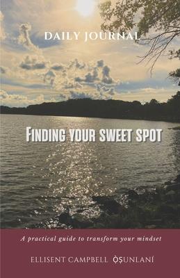 Finding Your Sweet Spot: A practical guide to transform your mindset - Ell Campbell Ọ̀ṣunlaní