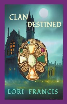 Clan Destined - Lori Francis