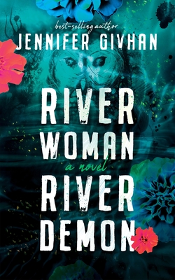 River Woman, River Demon - Jennifer Givhan