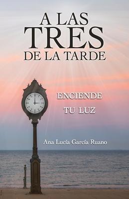 A las tres de la tarde - Ana Lucía García Ruano