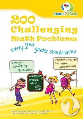 200 Challenging Math Problems every 2nd grader should know - Learn 2. Think Pte Ltd
