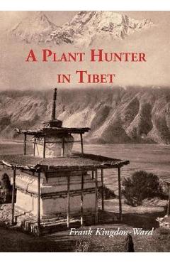 Coperta cărții 'A Plant Hunter In Tibet - Frank Kingdon-ward'