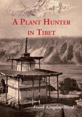 A Plant Hunter In Tibet - Frank Kingdon-ward