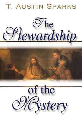 The Stewardship of the Mystery - Theodore Austin Sparks