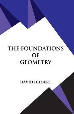 Coperta cărții 'The Foundations of Geometry - David Hilbert'