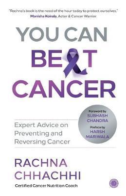 You Can Beat Cancer - Rachna Chhachhi