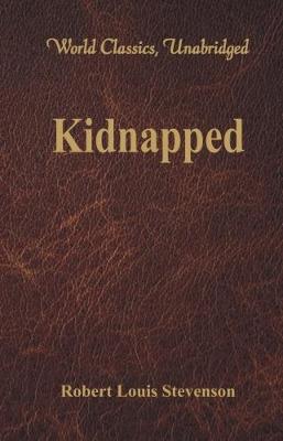 Kidnapped (World Classics, Unabridged) - Robert Louis Stevenson
