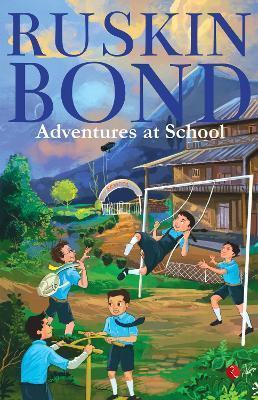 Adventures at School - Ruskin Bond