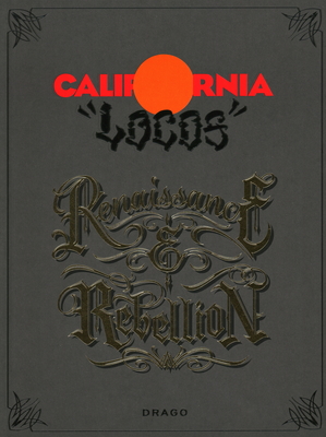 California Locos: Renaissance & Rebellion - Dave Tourje