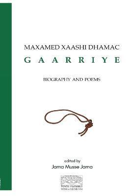 Maxamed Xaashi Dhamac Gaarriye: Biography and Poems - Jama Musse Jama