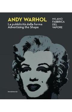 Coperta cărții 'Andy Warhol: Advertising the Shape - Andy Warhol'