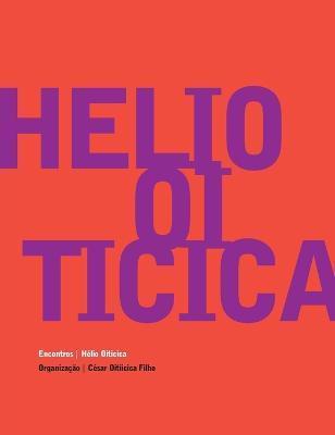 Hélio Oiticica - Encontros - Hélio Oiticica