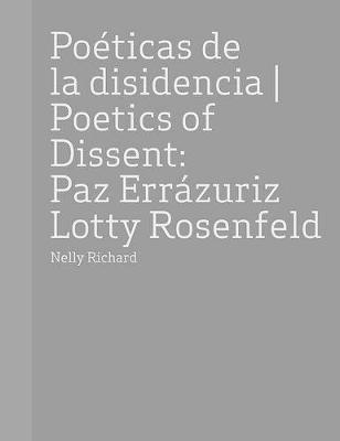 Paz Errazuriz and Lotty Rosenfeld: Poetics of Dissent - Paz Errazuriz