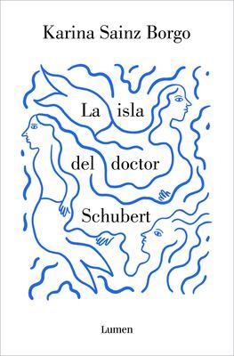 La Isla del Doctor Schubert / Doctor Schubert's Island - Karina Sainz Borgo
