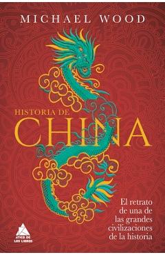 Historia de China, La - Michael Wood