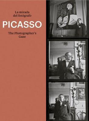 Picasso: The Photographer's Gaze - Pablo Picasso