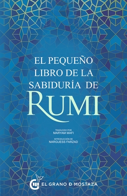 El Pequeno Libro de la Sabiduria de Rumi - Rumi