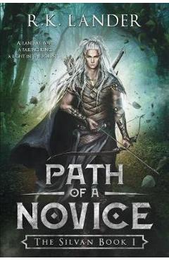 Coperta cărții 'Path Of A Novice: The Silvan Book I - R. K. Lander'