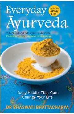 Poza produsului Everyday Ayurveda: Daily Habits That Can Change Your Life - Bhaswati Bhattacharya
