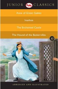 Coperta cărții 'Junior Classic - Book 10 (Anne of Green Gables, Ivanhoe, The Enchanted Castle, The Hound of the Baskervilles) (Junior'