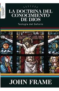 Coperta cărții 'La Doctrina del Conocimiento de Dios: Teologia del Señorio - Jaime D. Caballero'