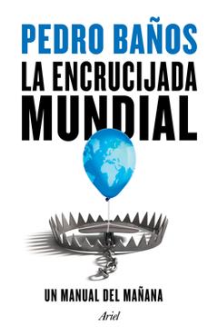 Coperta cărții 'La Encrucijada Mundial - Pedro Baños'
