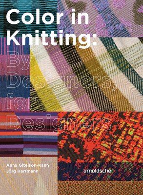 Color in Knitting: By Designers, for Designers - Jorg Hartmann