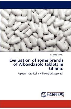 Poza produsului Evaluation of some brands of Albendazole tablets in Ghana - Raphael Alolga