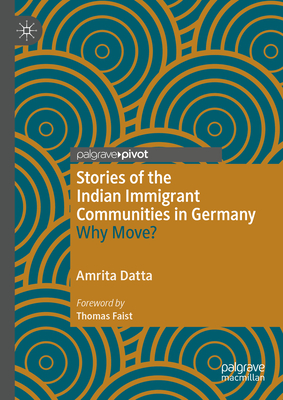 Stories of the Indian Immigrant Communities in Germany: Why Move? - Amrita Datta