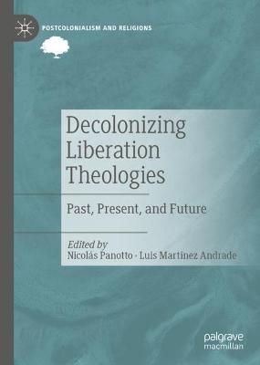 Decolonizing Liberation Theologies: Past, Present, and Future - Nicolás Panotto