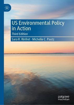 Us Environmental Policy in Action - Sara R. Rinfret