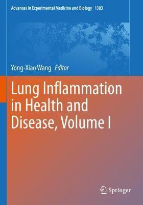 Lung Inflammation in Health and Disease, Volume I - Yong-xiao Wang