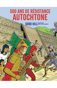 Coperta cărții '500 ans de résistance autochtone - Gord Hill'