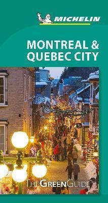 Michelin Green Guide Montreal & Quebec City: (Travel Guide) - Michelin
