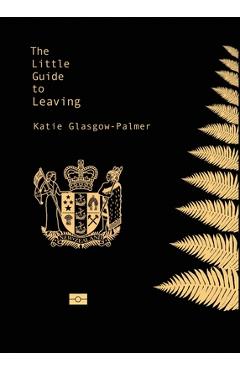 Coperta cărții 'The Little Guide to Leaving - Katie Glasgow-palmer'