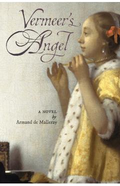 Vermeer's Angel - Armand De Malleray
