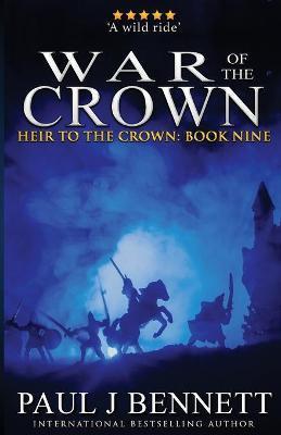 War of the Crown: An Epic Fantasy Novel - Paul Bennett