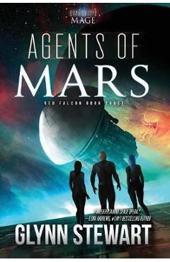 Coperta cărții 'Agents of Mars: A Starship's Mage Universe Novel - Glynn Stewart'