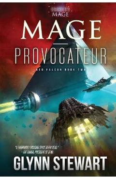 Coperta cărții 'Mage-Provocateur: A Starship's Mage Universe Novel - Glynn Stewart'