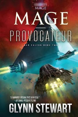 Mage-Provocateur: A Starship's Mage Universe Novel - Glynn Stewart