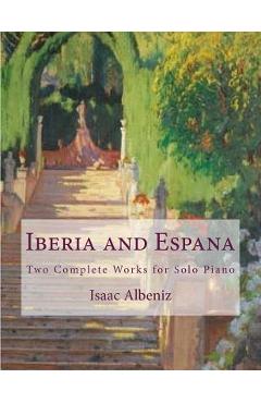 Poza produsului Iberia and Espana: Two Complete Works for Solo Piano - Paul M. Fleury