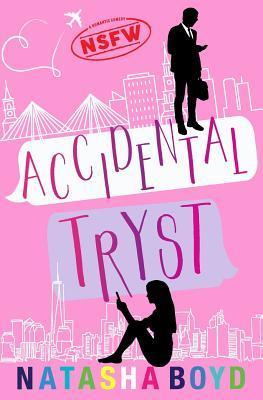 Accidental Tryst: A Romantic Comedy - Natasha Boyd