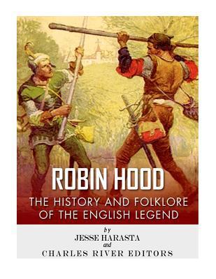Robin Hood: The History and Folklore of the English Legend - Charles River